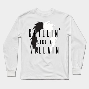 Chillin like a Villain - Cruella Long Sleeve T-Shirt